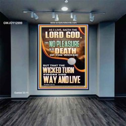 I HAVE NO PLEASURE IN THE DEATH OF THE WICKED  Bible Verses Art Prints  GWJOY12999  "37x49"