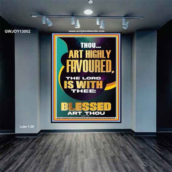 HIGHLY FAVOURED THE LORD IS WITH THEE BLESSED ART THOU  Scriptural Wall Art  GWJOY13002  