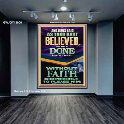 AS THOU HAST BELIEVED SO BE IT DONE UNTO THEE  Scriptures Décor Wall Art  GWJOY13006  "37x49"