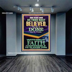 AS THOU HAST BELIEVED SO BE IT DONE UNTO THEE  Scriptures Décor Wall Art  GWJOY13006  