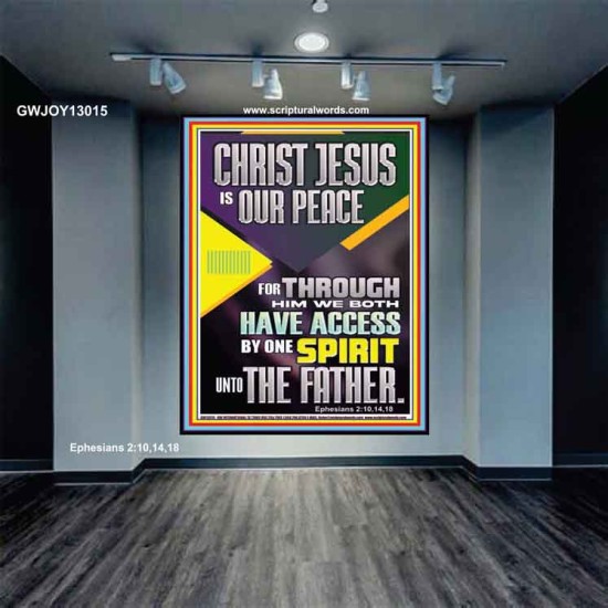 THROUGH CHRIST JESUS WE BOTH HAVE ACCESS BY ONE SPIRIT UNTO THE FATHER  Portrait Scripture   GWJOY13015  