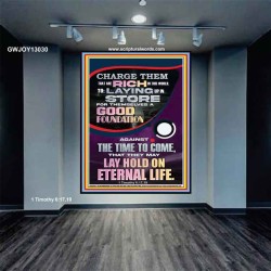LAY A GOOD FOUNDATION FOR THYSELF AND LAY HOLD ON ETERNAL LIFE  Contemporary Christian Wall Art  GWJOY13030  "37x49"