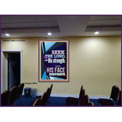 SEEK THE LORD AND HIS STRENGTH AND SEEK HIS FACE EVERMORE  Wall Décor  GWJOY11815  "37x49"