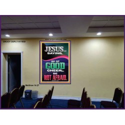 JESUS SAID BE OF GOOD CHEER BE NOT AFRAID  Church Portrait  GWJOY11959  "37x49"