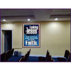 LOOKING UNTO JESUS THE FOUNDER AND FERFECTER OF OUR FAITH  Bible Verse Portrait  GWJOY12119  "37x49"