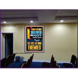 DELIVER ME NOT OVER UNTO THE WILL OF MINE ENEMIES ABBA FATHER  Modern Christian Wall Décor Portrait  GWJOY12191  "37x49"