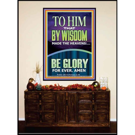 TO HIM THAT BY WISDOM MADE THE HEAVENS  Bible Verse for Home Portrait  GWJOY11858  