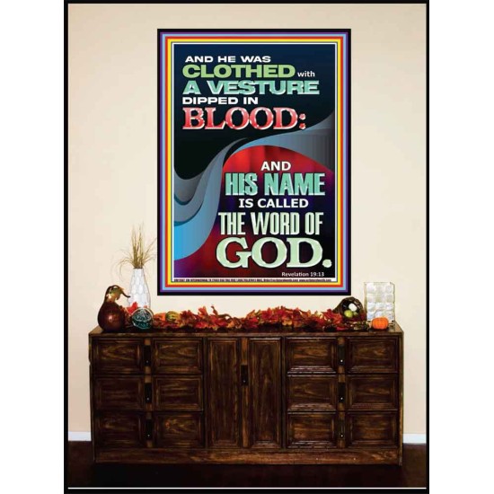 CLOTHED WITH A VESTURE DIPED IN BLOOD AND HIS NAME IS CALLED THE WORD OF GOD  Inspirational Bible Verse Portrait  GWJOY11867  