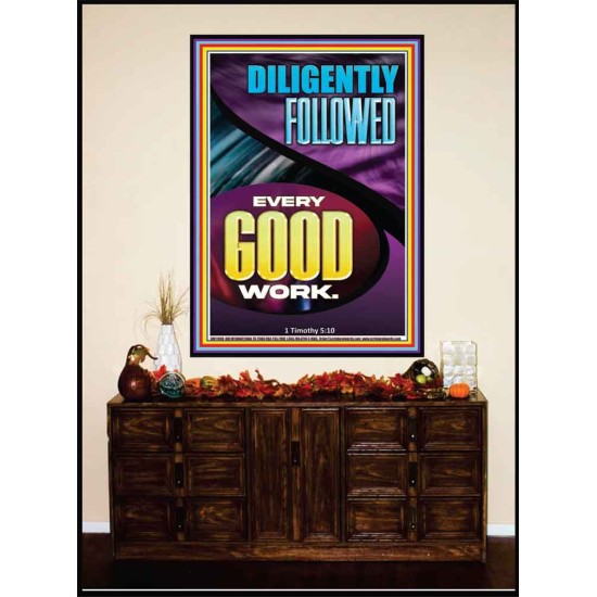 DILIGENTLY FOLLOWED EVERY GOOD WORK  Ultimate Inspirational Wall Art Portrait  GWJOY11899  