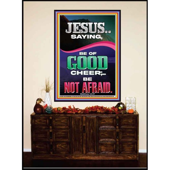 JESUS SAID BE OF GOOD CHEER BE NOT AFRAID  Church Portrait  GWJOY11959  