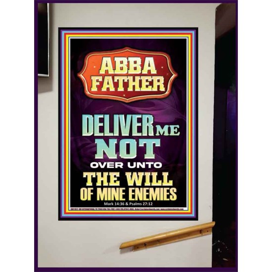 ABBA FATHER DELIVER ME NOT OVER UNTO THE WILL OF MINE ENEMIES  Ultimate Inspirational Wall Art Portrait  GWJOY11917  