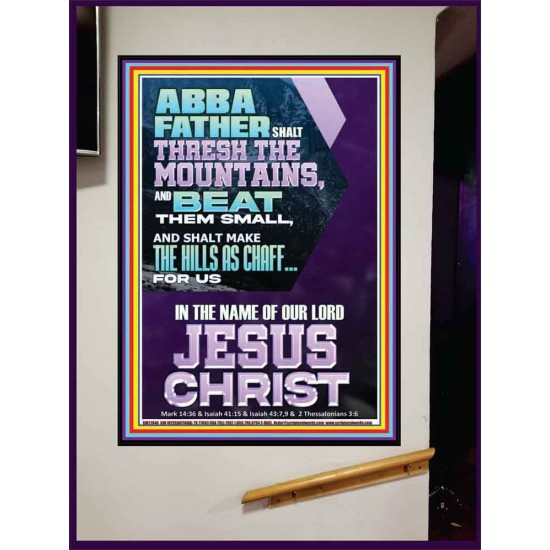 ABBA FATHER SHALL THRESH THE MOUNTAINS FOR US  Unique Power Bible Portrait  GWJOY11946  