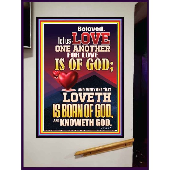 LOVE ONE ANOTHER FOR LOVE IS OF GOD  Righteous Living Christian Picture  GWJOY12404  