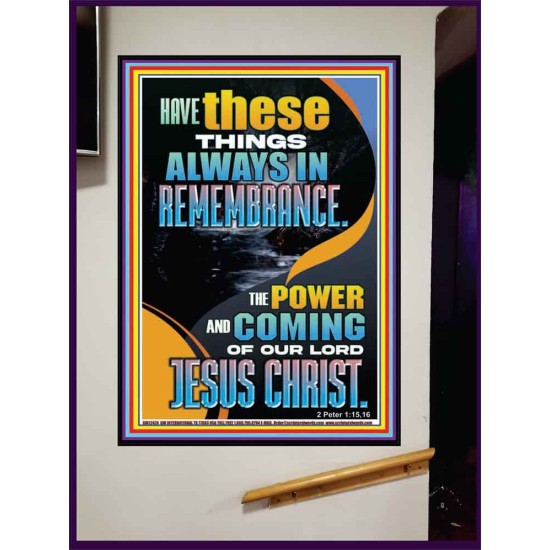 HAVE IN REMEMBRANCE THE POWER AND COMING OF OUR LORD JESUS CHRIST  Sanctuary Wall Picture  GWJOY12424  