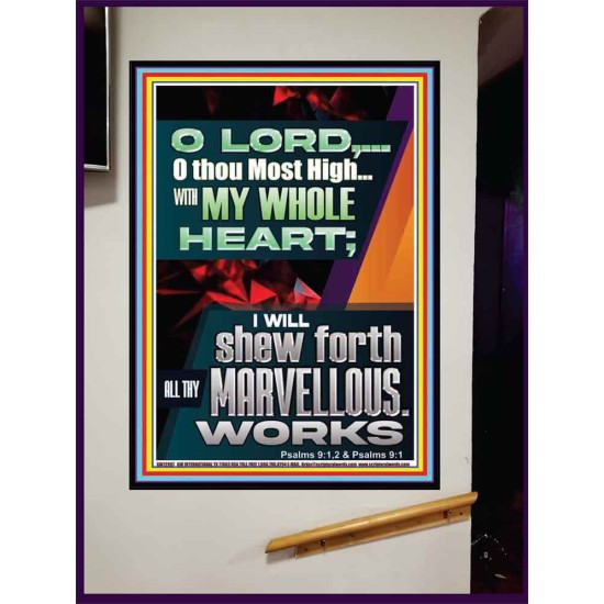 WITH MY WHOLE HEART I WILL SHEW FORTH ALL THY MARVELLOUS WORKS  Bible Verses Art Prints  GWJOY12997  