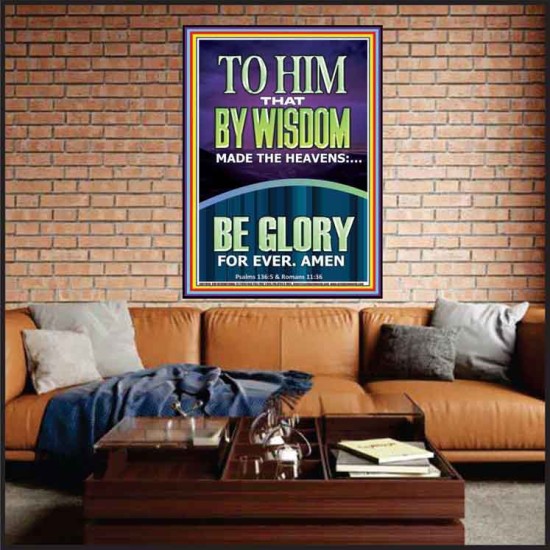 TO HIM THAT BY WISDOM MADE THE HEAVENS  Bible Verse for Home Portrait  GWJOY11858  