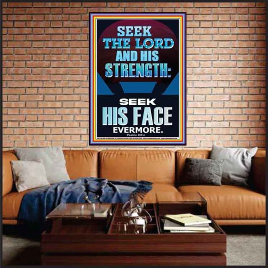 SEEK THE LORD AND HIS STRENGTH AND SEEK HIS FACE EVERMORE  Bible Verse Wall Art  GWJOY12184  