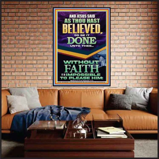 AS THOU HAST BELIEVED SO BE IT DONE UNTO THEE  Scriptures Décor Wall Art  GWJOY13006  