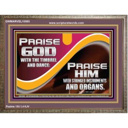 PRAISE HIM WITH STRINGED INSTRUMENTS AND ORGANS  Wall & Art Décor  GWMARVEL10085  "36X31"