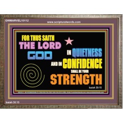 IN QUIETNESS AND CONFIDENCE SHALL BE YOUR STRENGTH  Décor Art Work  GWMARVEL10112  "36X31"