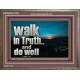 WALK IN TRUTH AND DO WELL  Custom Christian Wall Art  GWMARVEL10308  