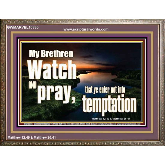 WATCH AND PRAY BRETHREN  Bible Verses Wooden Frame Art  GWMARVEL10335  