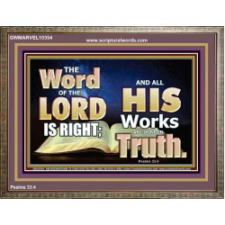 THE WORD OF THE LORD IS ALWAYS RIGHT  Unique Scriptural Picture  GWMARVEL10354  "36X31"
