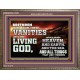 TURN FROM THESE VANITIES TO THE LIVING GOD JEHOVAH  Unique Scriptural Wooden Frame  GWMARVEL10363  