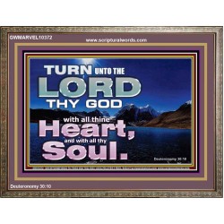 TURN UNTO THE LORD WITH ALL THINE HEART  Unique Scriptural Wooden Frame  GWMARVEL10372  "36X31"