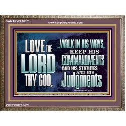 WALK IN ALL THE WAYS OF THE LORD  Righteous Living Christian Wooden Frame  GWMARVEL10375  "36X31"