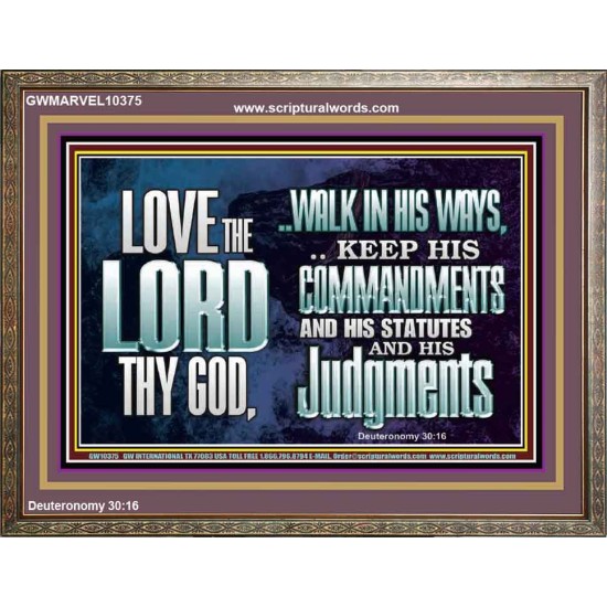 WALK IN ALL THE WAYS OF THE LORD  Righteous Living Christian Wooden Frame  GWMARVEL10375  