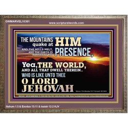 WHO IS LIKE UNTO THEE OUR LORD JEHOVAH  Unique Scriptural Picture  GWMARVEL10381  "36X31"