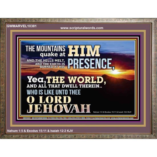 WHO IS LIKE UNTO THEE OUR LORD JEHOVAH  Unique Scriptural Picture  GWMARVEL10381  