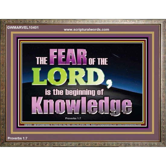 FEAR OF THE LORD THE BEGINNING OF KNOWLEDGE  Ultimate Power Wooden Frame  GWMARVEL10401  
