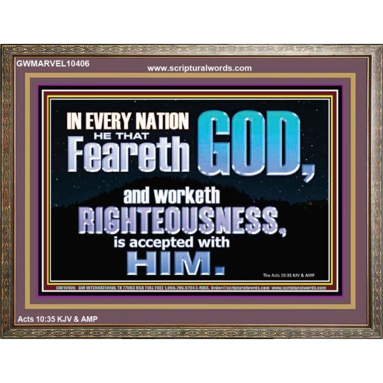 FEAR GOD AND WORKETH RIGHTEOUSNESS  Sanctuary Wall Wooden Frame  GWMARVEL10406  