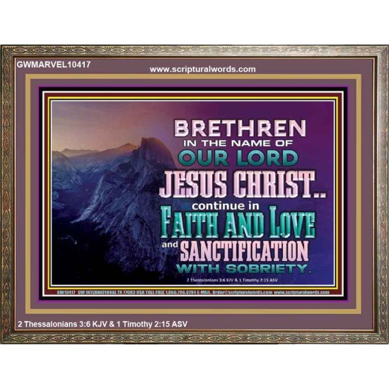 CONTINUE IN FAITH LOVE AND SANCTIFICATION WITH SOBRIETY  Unique Scriptural Wooden Frame  GWMARVEL10417  