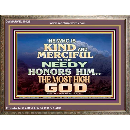 KINDNESS AND MERCIFUL TO THE NEEDY HONOURS THE LORD  Ultimate Power Wooden Frame  GWMARVEL10428  