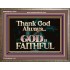 THANK GOD ALWAYS GOD IS FAITHFUL  Scriptures Wall Art  GWMARVEL10435  "36X31"