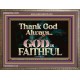 THANK GOD ALWAYS GOD IS FAITHFUL  Scriptures Wall Art  GWMARVEL10435  