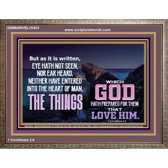 WHAT THE LORD GOD HAS PREPARE FOR THOSE WHO LOVE HIM  Scripture Wooden Frame Signs  GWMARVEL10453  