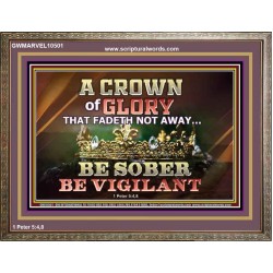 CROWN OF GLORY THAT FADETH NOT BE SOBER BE VIGILANT  Contemporary Christian Paintings Wooden Frame  GWMARVEL10501  "36X31"