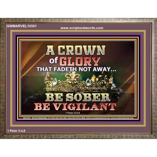 CROWN OF GLORY THAT FADETH NOT BE SOBER BE VIGILANT  Contemporary Christian Paintings Wooden Frame  GWMARVEL10501  