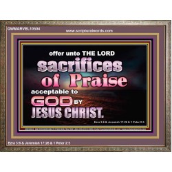 SACRIFICES OF PRAISE ACCEPTABLE TO GOD BY CHRIST JESUS  Contemporary Christian Print  GWMARVEL10504  