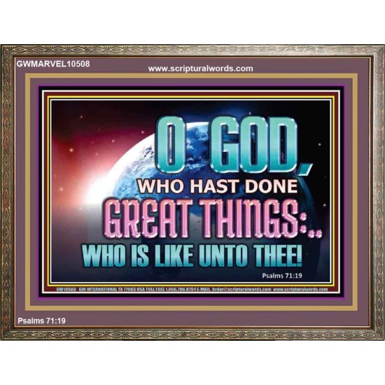 O GOD WHO HAS DONE GREAT THINGS  Scripture Art Wooden Frame  GWMARVEL10508  