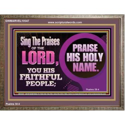 SING THE PRAISES OF THE LORD  Sciptural Décor  GWMARVEL10547  