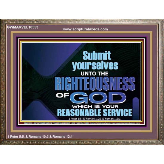 THE RIGHTEOUSNESS OF OUR GOD A REASONABLE SACRIFICE  Encouraging Bible Verses Wooden Frame  GWMARVEL10553  