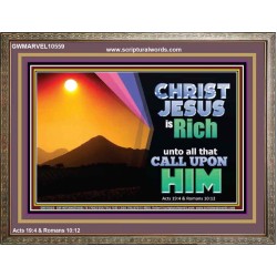 CHRIST JESUS IS RICH TO ALL THAT CALL UPON HIM  Scripture Art Prints Wooden Frame  GWMARVEL10559  "36X31"