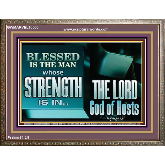 BLESSED IS THE MAN WHOSE STRENGTH IS IN THE LORD  Christian Paintings  GWMARVEL10560  