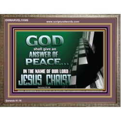 GOD SHALL GIVE YOU AN ANSWER OF PEACE  Christian Art Wooden Frame  GWMARVEL10569  "36X31"