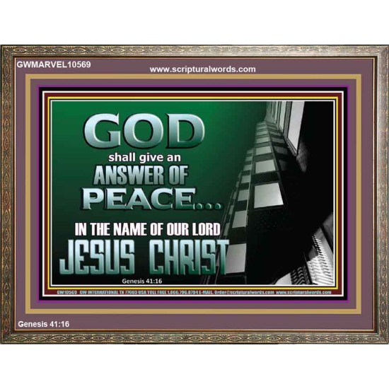 GOD SHALL GIVE YOU AN ANSWER OF PEACE  Christian Art Wooden Frame  GWMARVEL10569  